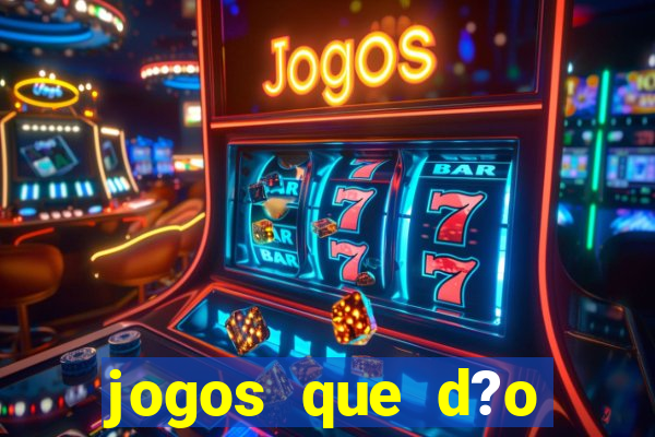 jogos que d?o dinheiro na internet