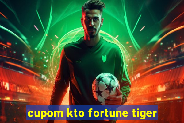 cupom kto fortune tiger