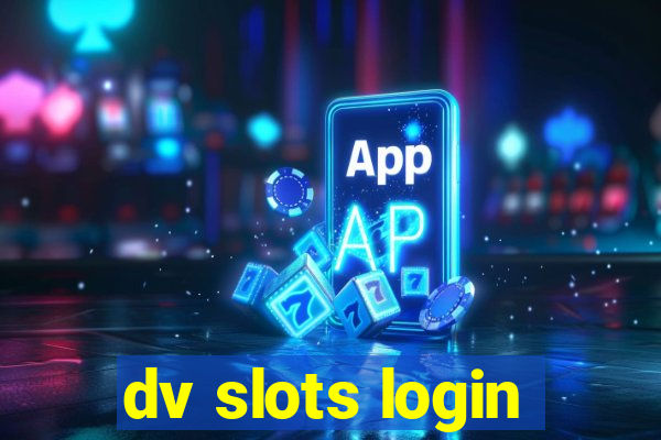 dv slots login