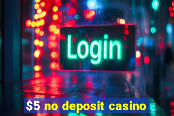 $5 no deposit casino