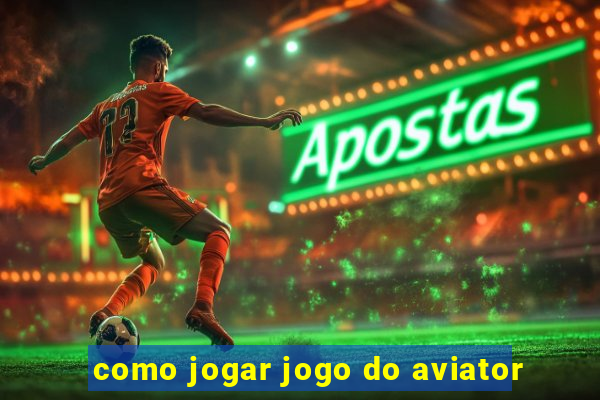 como jogar jogo do aviator