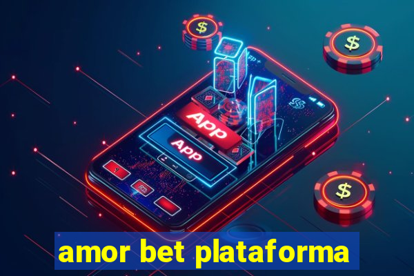 amor bet plataforma