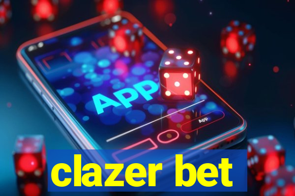 clazer bet