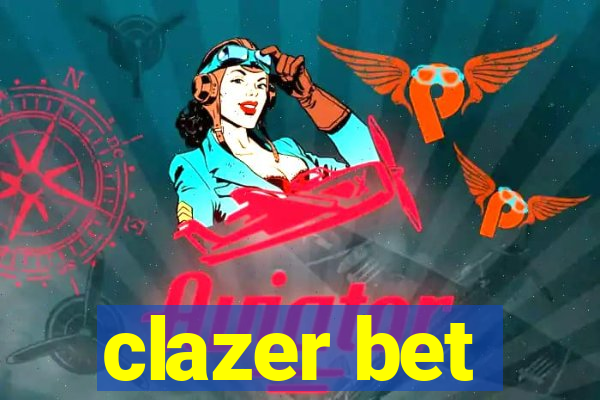 clazer bet