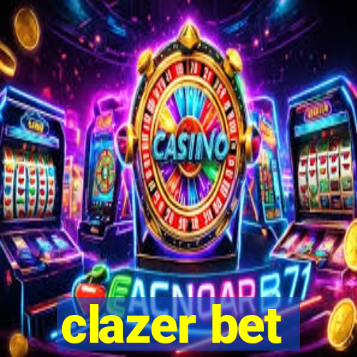 clazer bet