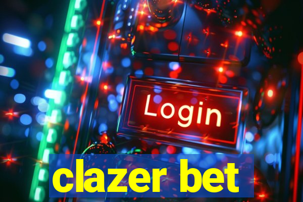 clazer bet