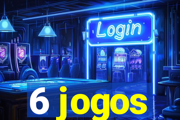 6 jogos