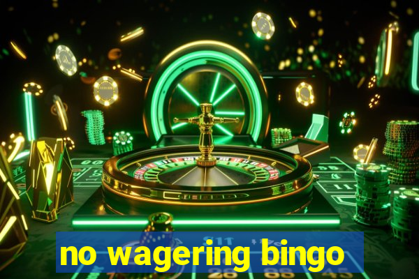 no wagering bingo