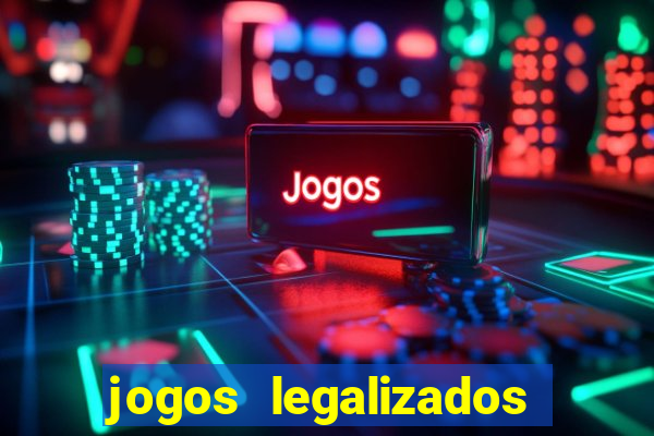 jogos legalizados no brasil