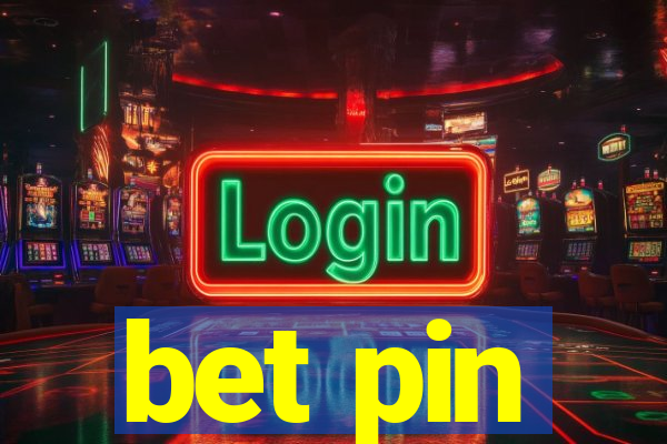 bet pin