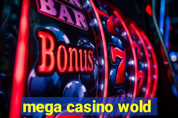 mega casino wold