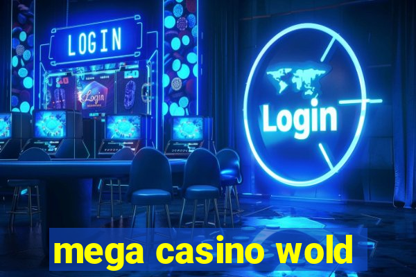 mega casino wold