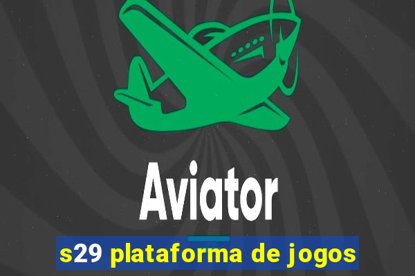 s29 plataforma de jogos