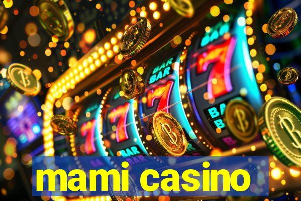 mami casino