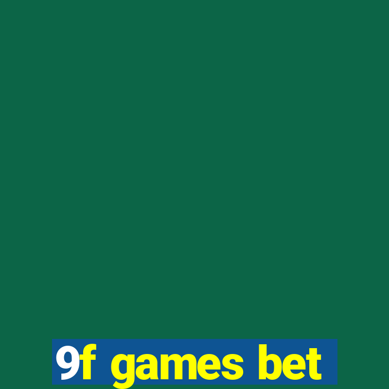 9f games bet