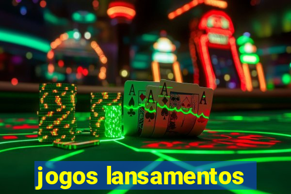 jogos lansamentos