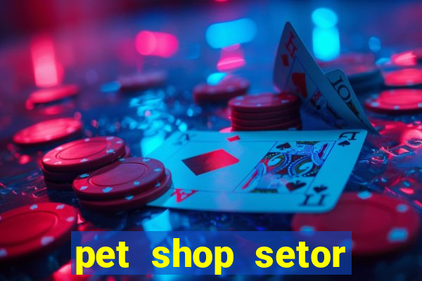 pet shop setor vila nova goiania