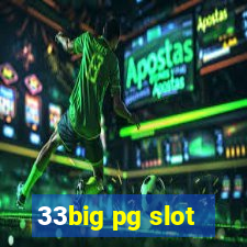 33big pg slot