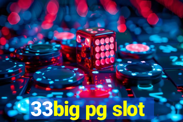 33big pg slot