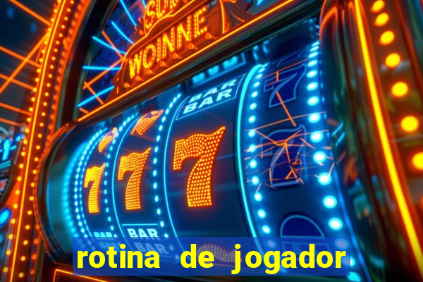 rotina de jogador de futebol