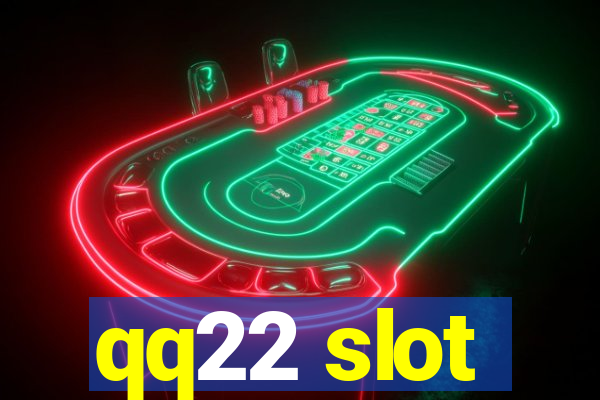 qq22 slot