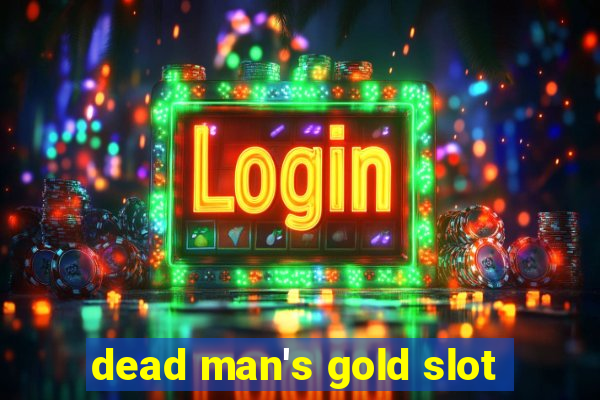 dead man's gold slot