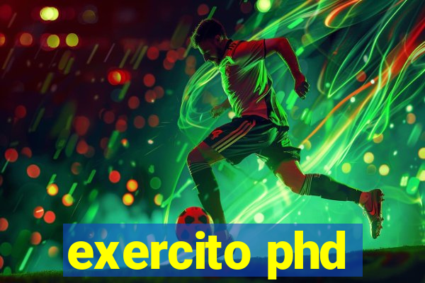 exercito phd