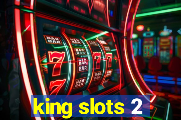 king slots 2