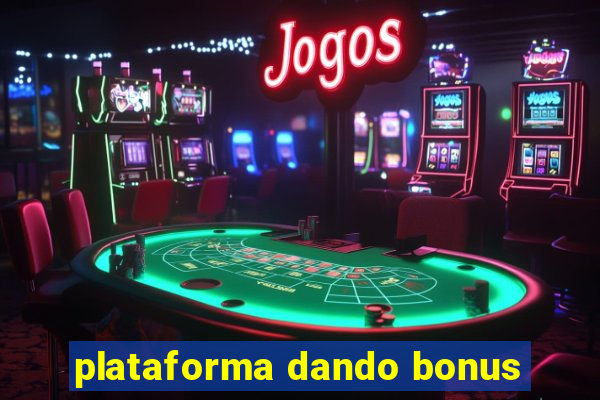 plataforma dando bonus