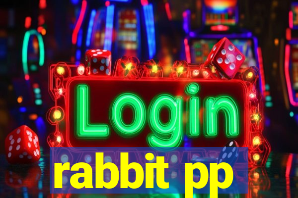 rabbit pp