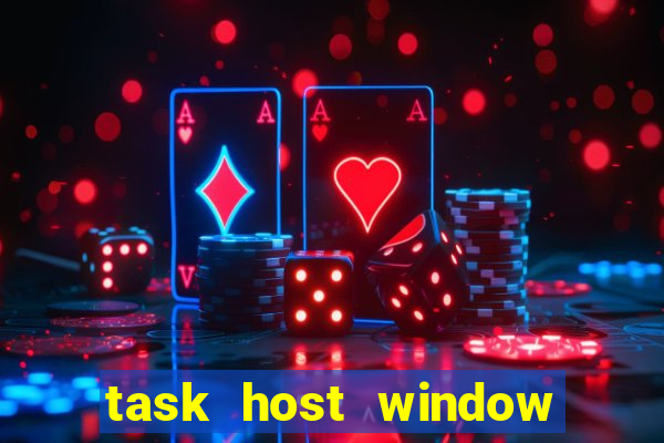 task host window what is it