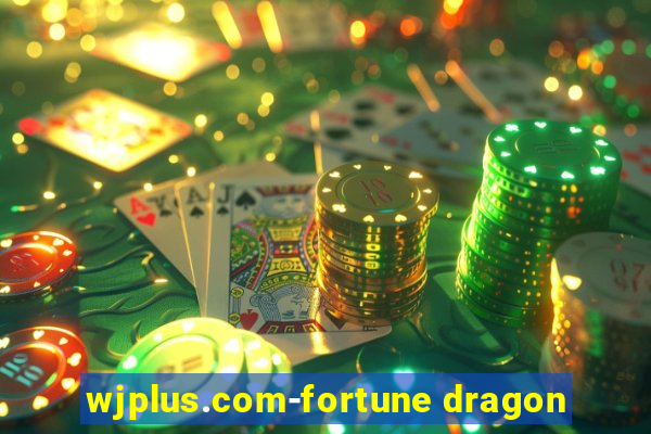 wjplus.com-fortune dragon