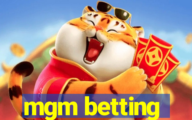 mgm betting