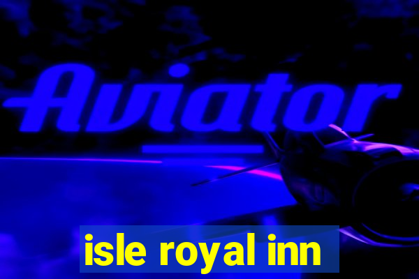 isle royal inn