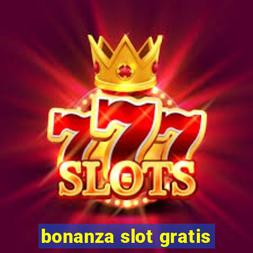 bonanza slot gratis