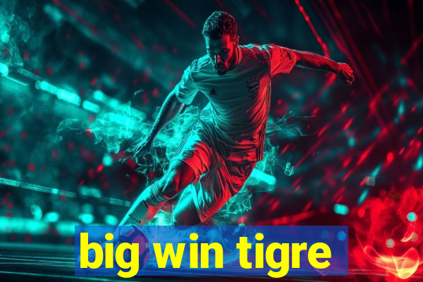 big win tigre