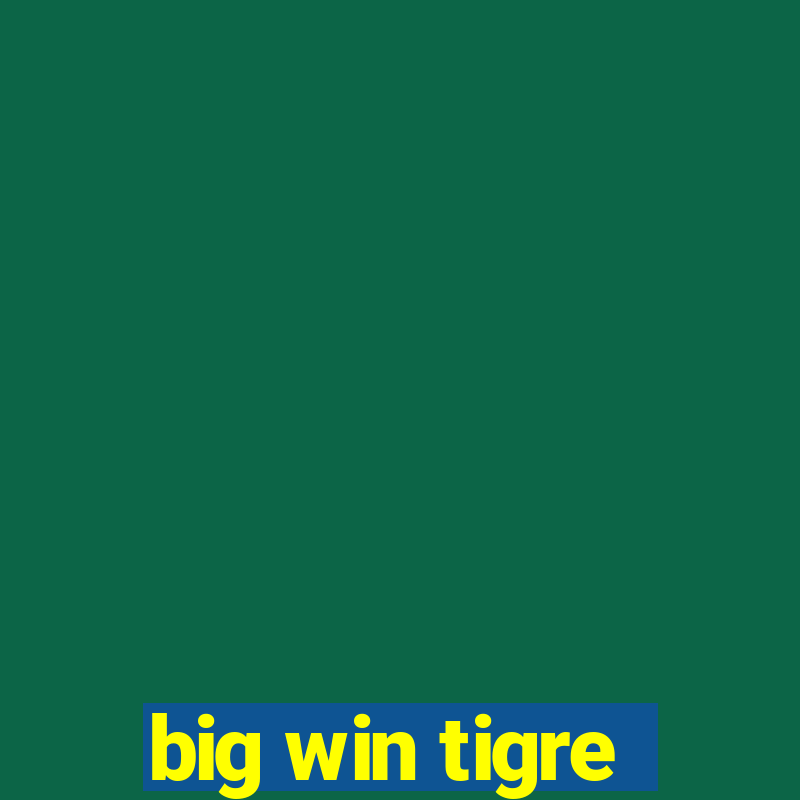 big win tigre