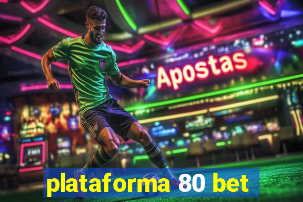 plataforma 80 bet