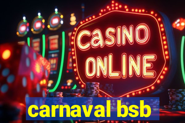 carnaval bsb