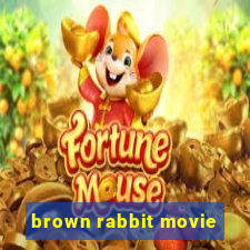 brown rabbit movie