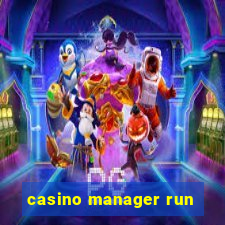 casino manager run