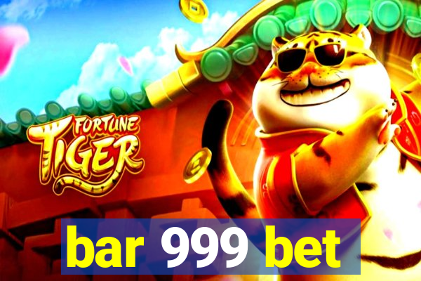 bar 999 bet