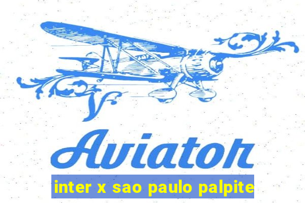 inter x sao paulo palpite