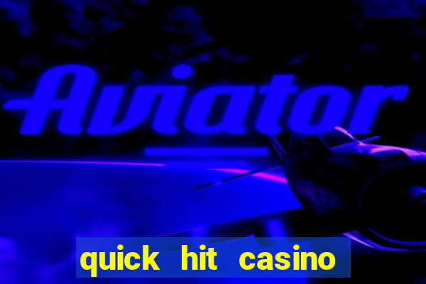 quick hit casino slot games