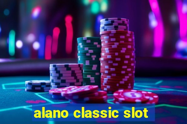 alano classic slot