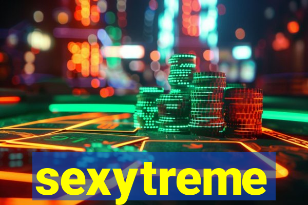 sexytreme