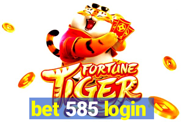 bet 585 login