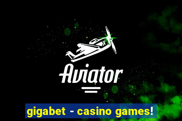 gigabet - casino games!