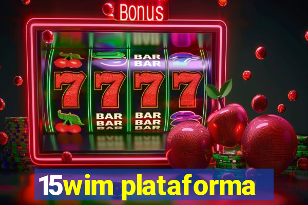 15wim plataforma