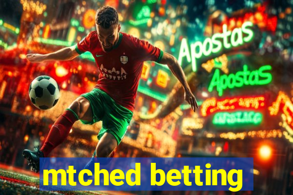 mtched betting